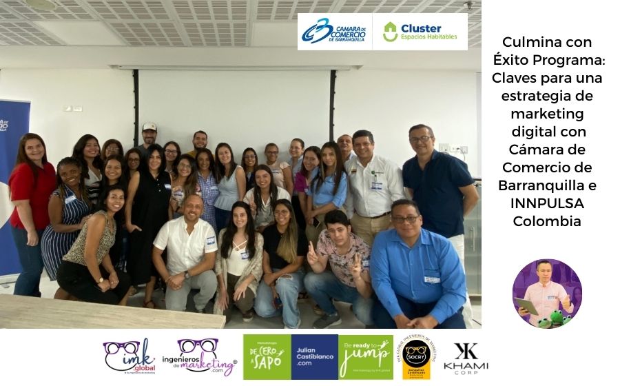 Culmina con  Éxito Programa: Claves para una estrategia de marketing  digital con Cámara de Comercio de Barranquilla e INNPULSA Colombia